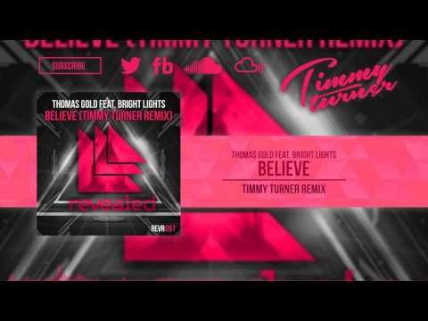 Thomas Gold feat. Bright Lights - Believe (Timmy Turner Remix)