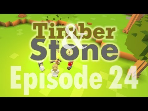 Timber and Stone - Ep24 - Never Satisfied