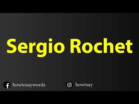 How To Pronounce Sergio Rochet