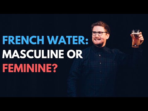 FRENCH WATER: MASCULINE OR FEMININE?