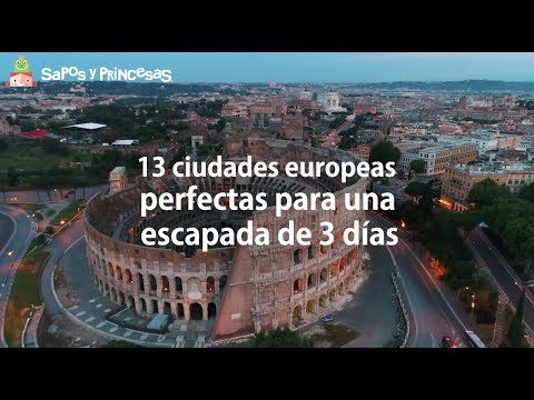 13 Ciudades europeas para una escapada de 3 días