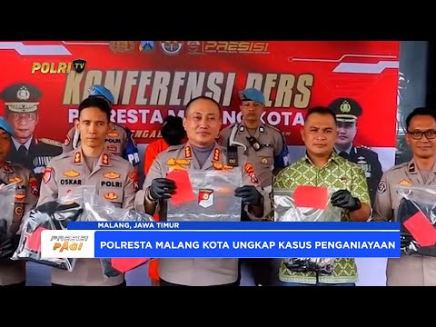 POLRESTA MALANG KOTA UNGKAP KASUS PENGANIAYAAN