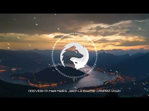 DOOVESH R-Madii Madii & Jason Le Boucher LANPRIZ (Zouk)