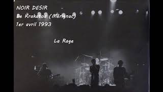 1993 - Noir Désir au Krakatoa - La Rage (1er avril)
