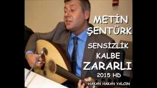 METİN ŞENTÜRK SENSİZLİK KALBE ZARARLI 2015 HD