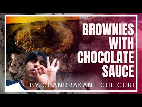 Brownies with Chocolate Sauce|Eggless without oven|In Kadhai/Cooker|Chandrakant Chilcuri|Chillicurry