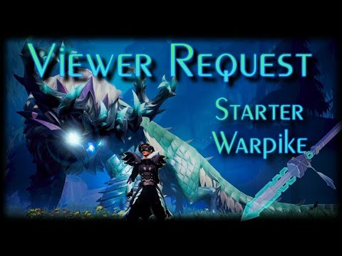 Dauntless Viewer Request 3: Beginner Warpike Build