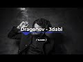 Draganov - 3dabi ( Slowed )
