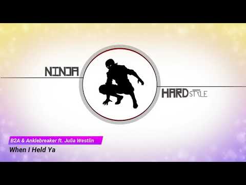 B2A & Anklebreaker ft. Julia Westlin - When I Held Ya