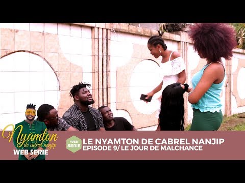 Le Nyamton De Cabrel Nanjip ( Saison 1, Episode 9) - Le Jour De Malchance