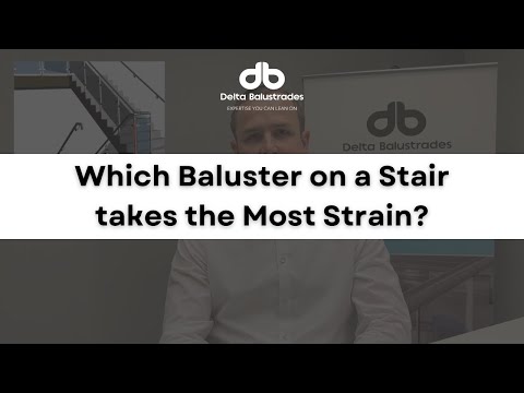 Which Baluster on a Stair takes the Most Strain?