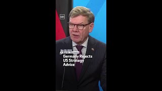 Germany Rejects US Strategy Advice