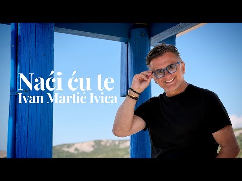 Ivan Martić Ivica - Naći Ću Te