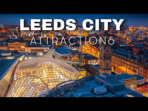 LEEDS CITY TOUR IN 4K| 🇬🇧BEST TOURIST ATTRACTIONS OF LEEDS CITY| LEEDS CITY 2020|
