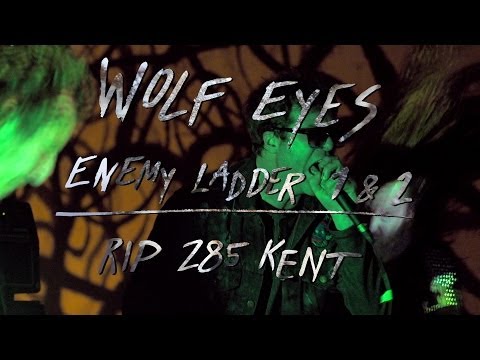 Wolf Eyes - Enemy Ladder 1 & 2 - RIP 285 Kent
