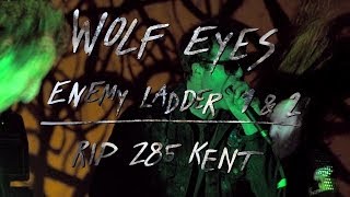 Wolf Eyes - Enemy Ladder 1 & 2 - RIP 285 Kent