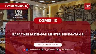 KOMISI IX DPR RI RAPAT KERJA DENGAN MENTERI KESEHATAN RI