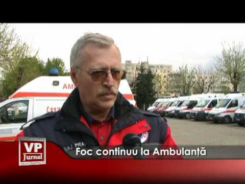Foc continuu la Ambulanţă