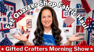 Fat Quarter Shop Fabric Haul Come See What I Got ☀️ Gifted Crafters Show