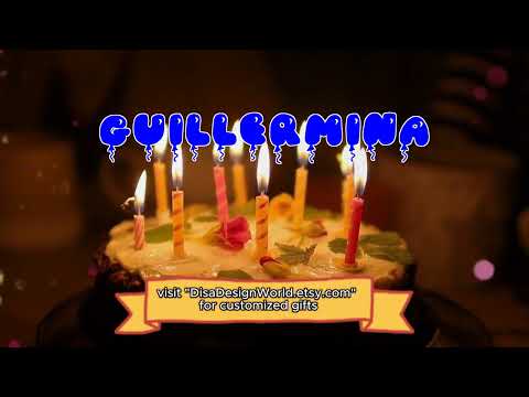 Happy Birthday GUILLERMINA   Happy Birthday Song   Birthday Wishes   Birthday Party