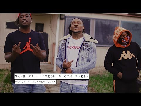 SanB x J’VEON x Otm Tweez - Plugs & Connections (Official Video)