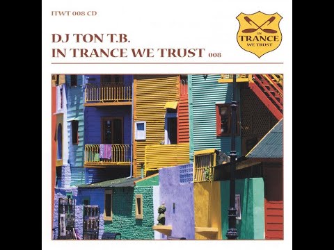 In Trance We Trust 008 - DJ Ton T.B