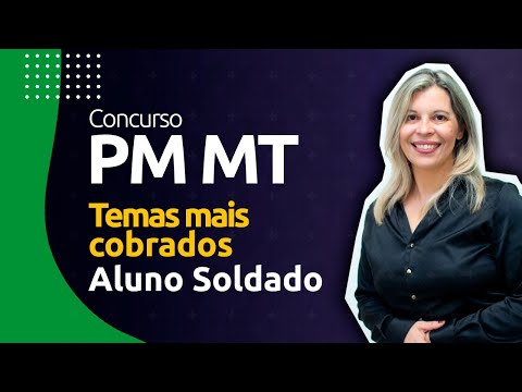 Concurso PM MT: temas mais cobrados [Aluno Soldado]