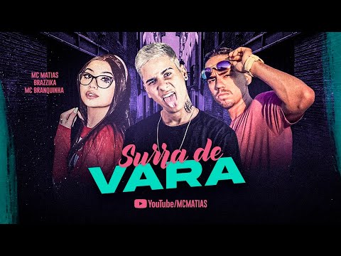 MC MATIAS, MC BRANQUINHA E BRAZZIKA - SURRA DE VARA