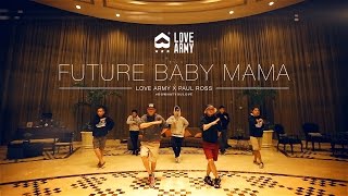 Future Baby Mama by Prince - Love Army presents Paul Ross Choreography