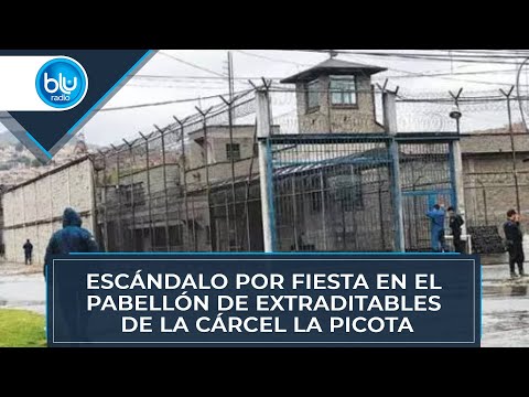 Los detalles de la polémica fiesta en el pabellón de extraditables de la cárcel La Picota,  Bogotá