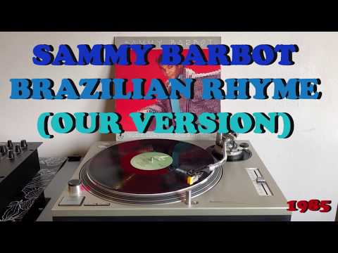 Sammy Barbot - Brazilian Rhyme (Our Version) (Italo-Disco 1985) (Extended Version) AUDIO HQ-FULL HD