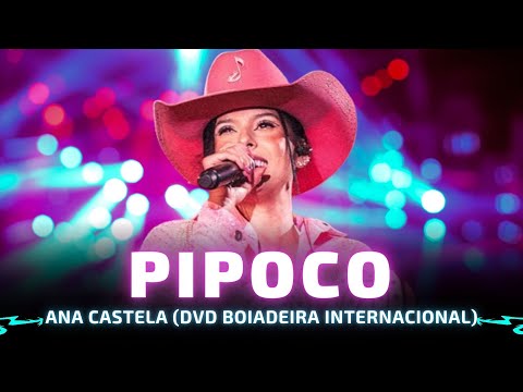 PIPOCO - Ana Castela - Ao Vivo (DVD Boiadeira Internacional) 🎵 Boiadeira Ana Castela 🎵