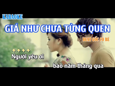 KARAOKE | GIÁ NHƯ CHƯA TỪNG QUEN | HKT | BEAT GỐC CÓ BÈ