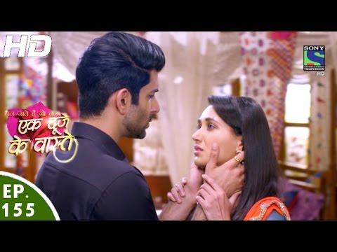 Ek Duje Ke Vaaste - एक दूजे के वास्ते - Episode 155 - 7th October, 2016 - Last Episode