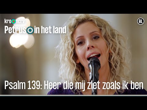 Psalm139: Heer die mij ziet zoals ik ben | Petrus in het land