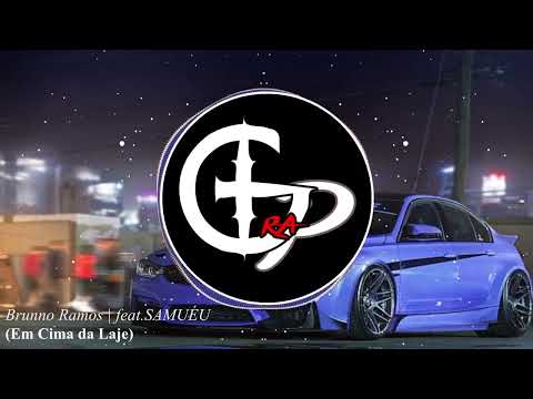 Brunno Ramos feat. SAMUEU - EM CIMA DA LAJE (TRAP)