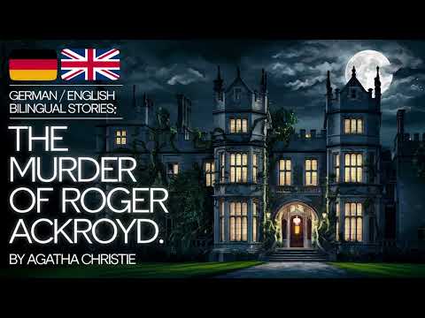 The Murder of Roger Ackroyd [PART 1 of 2] by Agatha Christie - GERMAN / ENGLISH Bilingual Audiobook