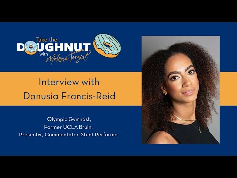 Danusia Francis-Reid - Olympic Gymnast / Former UCLA Bruin - Take the Doughnut Interview