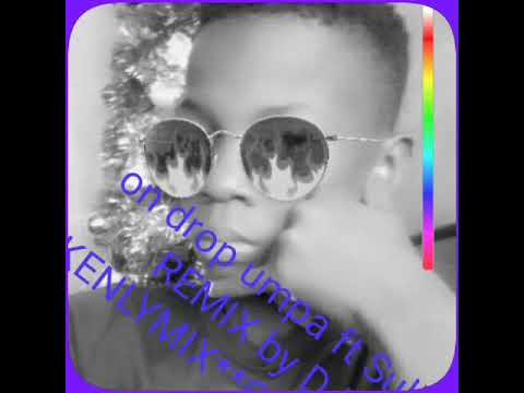 One drop umpa ft Sully DJ KENLY-MIX remix