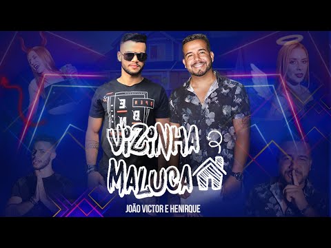 Vizinha Maluca - João Victor & Henrique