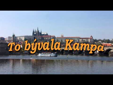 To bývala Kampa