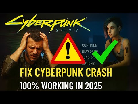 Cyberpunk 2077 Ultimate Crash Fix Guide 2025 | Fix Crashing, Freezing, CTD, Not Launching on PC