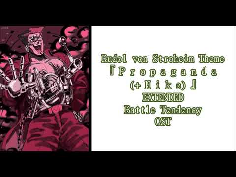 『 P r o p a g a n d a (+ H i k e) 』- [ Rudol von Stroheim Theme ] - {EXTENDED} - Battle Tendency OST