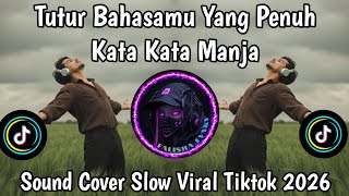 Download lagu TUTUR BAHASAMU YANG PENUH KATA KATA MANJA SOUND COVER SLOW TERBAIK TIKTOK TERBARU 2026 !!! mp3