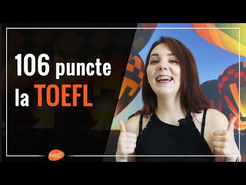 Cum să iai 106 puncte la TOEFL?
