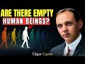 Not Everyone Has A Soul Edgar Cayce Said This Over 100 Years Ago Edgar Cayce