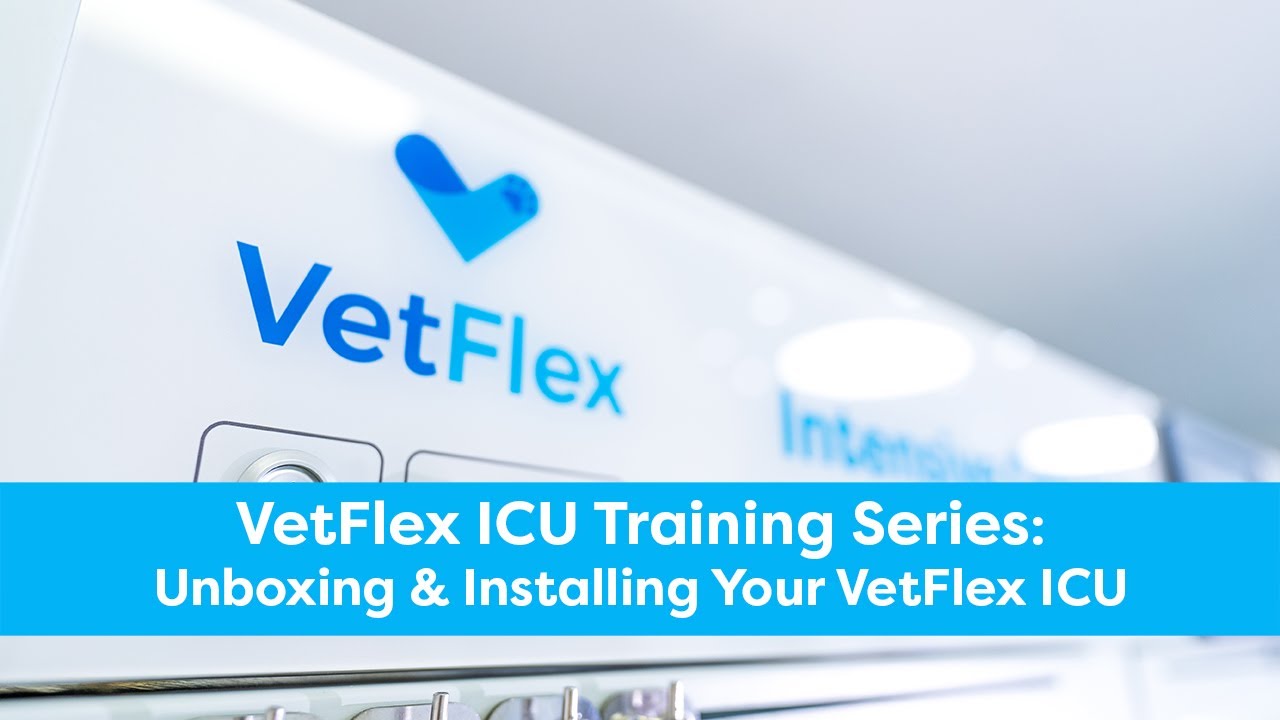 VetFlex ICU Training: Unboxing & Installing Your VetFlex ICU