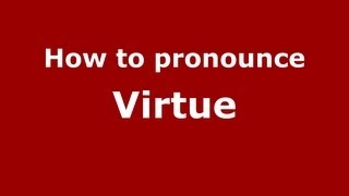 How to pronounce Virtue