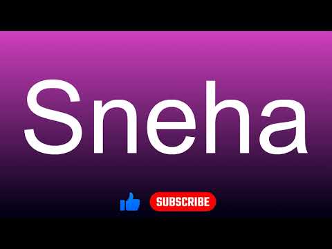 How to correctly pronounce - Sneha