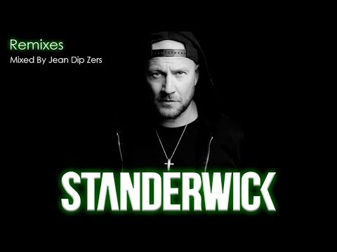 Standerwick - Remixes (Mixed By Jean Dip Zers)